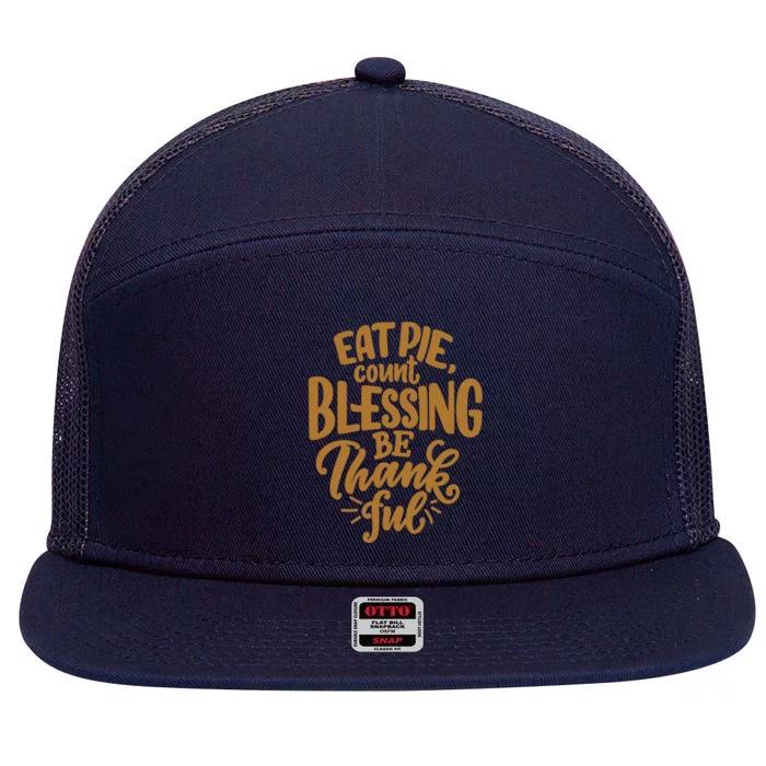 Eat Pie Count Blessing Be Thankful Thanksgiving Holiday 7 Panel Mesh Trucker Snapback Hat