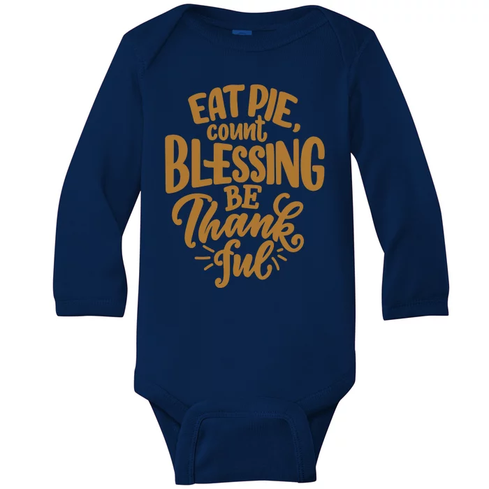 Eat Pie Count Blessing Be Thankful Thanksgiving Holiday Baby Long Sleeve Bodysuit