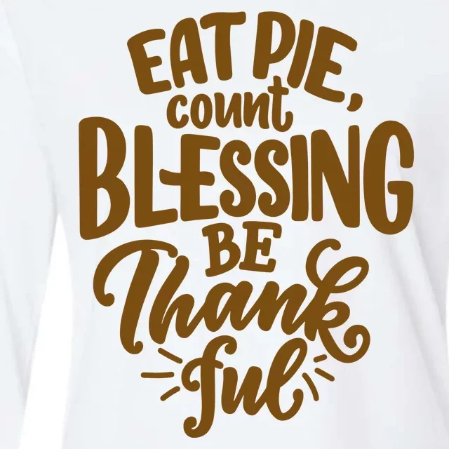 Eat Pie Count Blessing Be Thankful Thanksgiving Holiday Womens Cotton Relaxed Long Sleeve T-Shirt