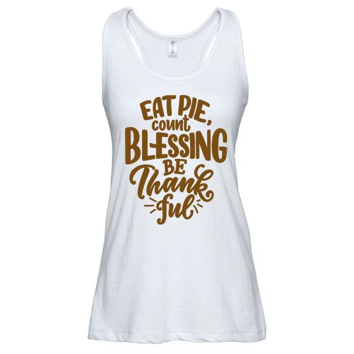 Eat Pie Count Blessing Be Thankful Thanksgiving Holiday Ladies Essential Flowy Tank