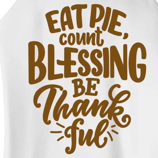 Eat Pie Count Blessing Be Thankful Thanksgiving Holiday Women’s Perfect Tri Rocker Tank