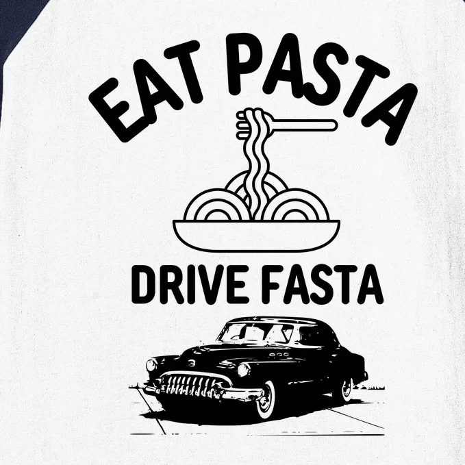 Eat Pasta Drive Fasta Baseball Sleeve Shirt