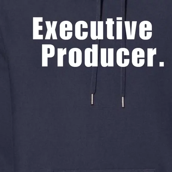 Executive Producer. Premium Hoodie