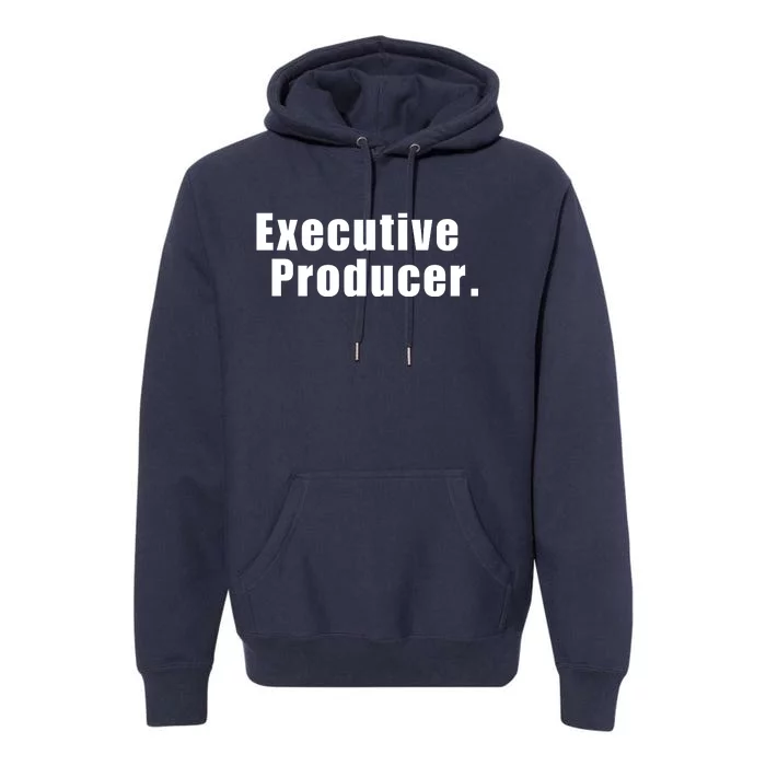 Executive Producer. Premium Hoodie