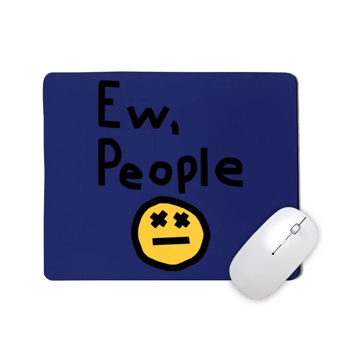 Ew People Mousepad