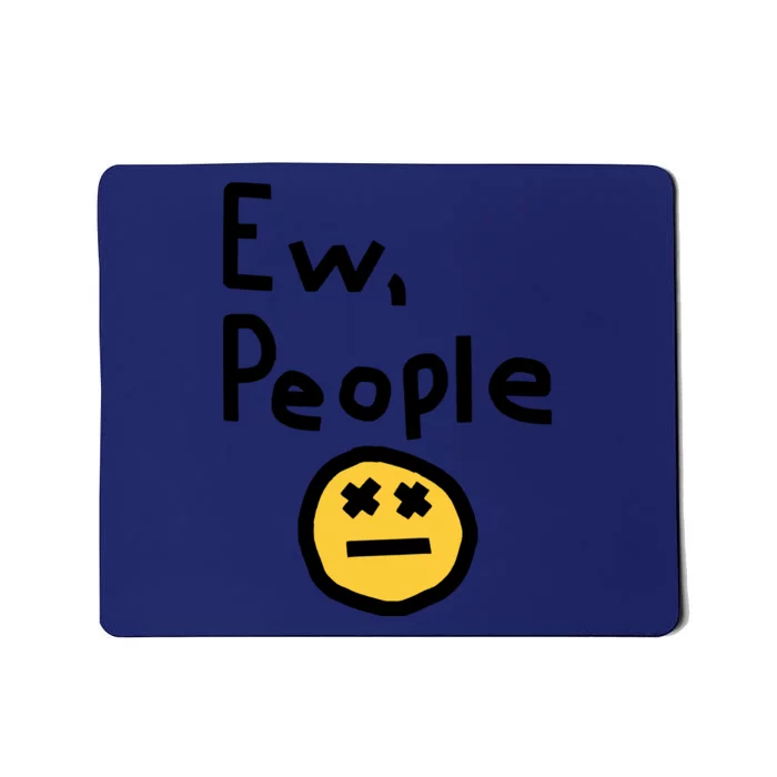 Ew People Mousepad