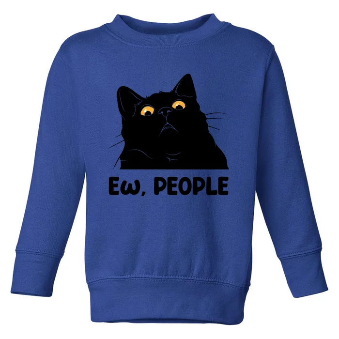 Ew People Funny Black Cat Lover Fun Cat Saying Cute Gift Toddler Sweatshirt