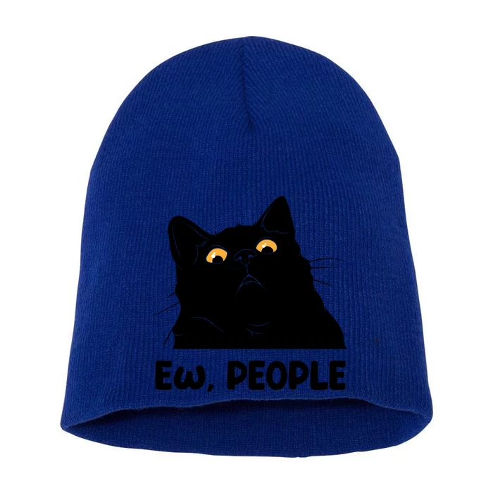 Ew People Funny Black Cat Lover Fun Cat Saying Cute Gift Short Acrylic Beanie