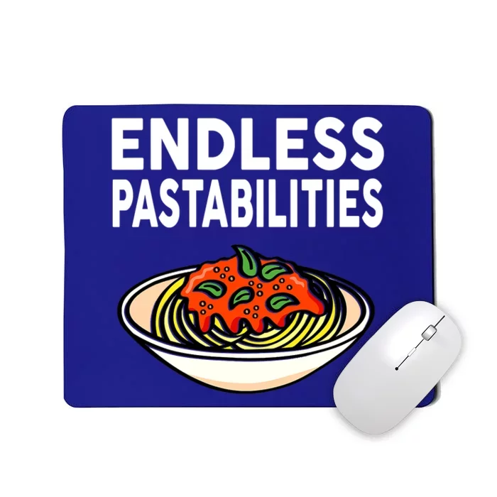 Endless Pastabilities Funny Pasta Spaghetti Mousepad