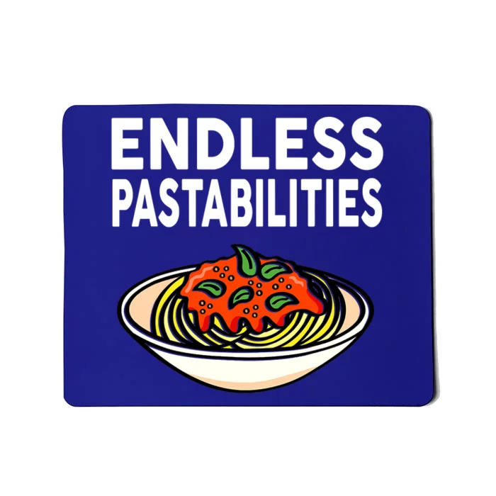 Endless Pastabilities Funny Pasta Spaghetti Mousepad