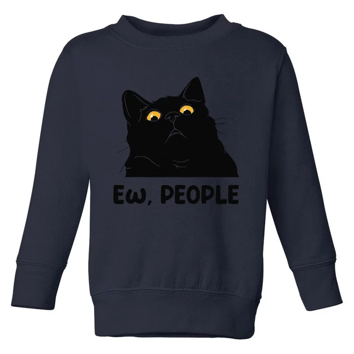 Ew People Funny Black Cat Lover For Women Fun Cat Saying Gift Toddler Sweatshirt