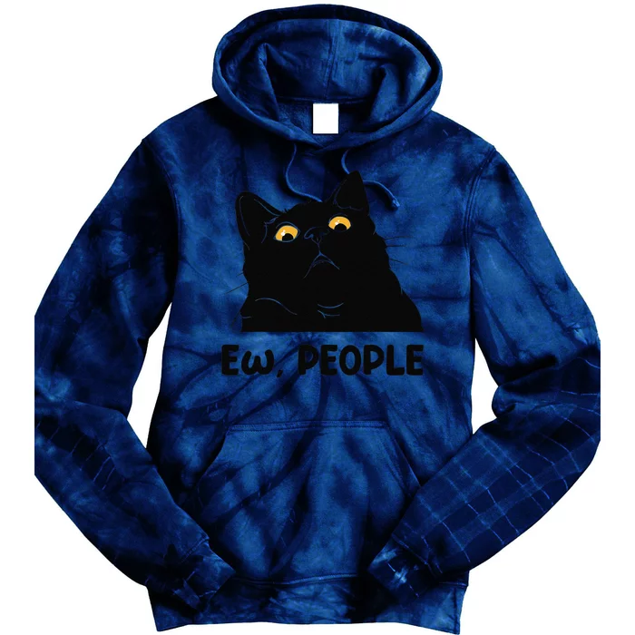 Ew People Funny Black Cat Lover For Women Fun Cat Saying Gift Tie Dye Hoodie