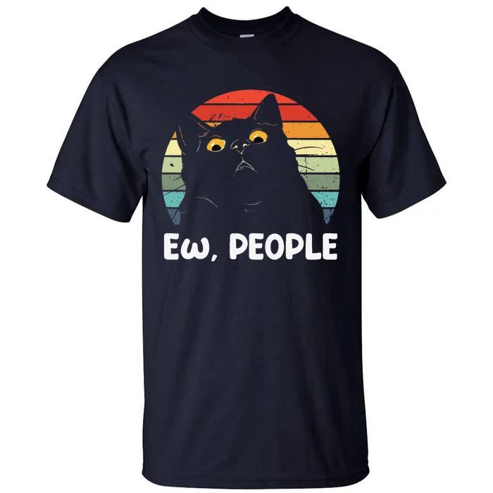 Ew People Funny Black Cat Lover For Women Fun Cat Saying Tall T-Shirt