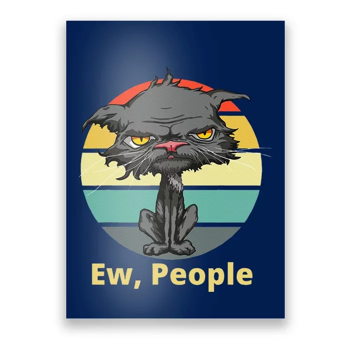 Ew People Funny Bored Cat Yellow Eyes Cat Lovers Retro Poster