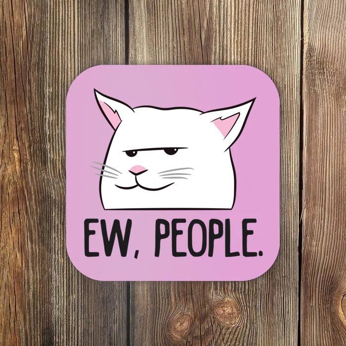 Ew People Funny Cat Owner Gift Love Cats Gift Coaster