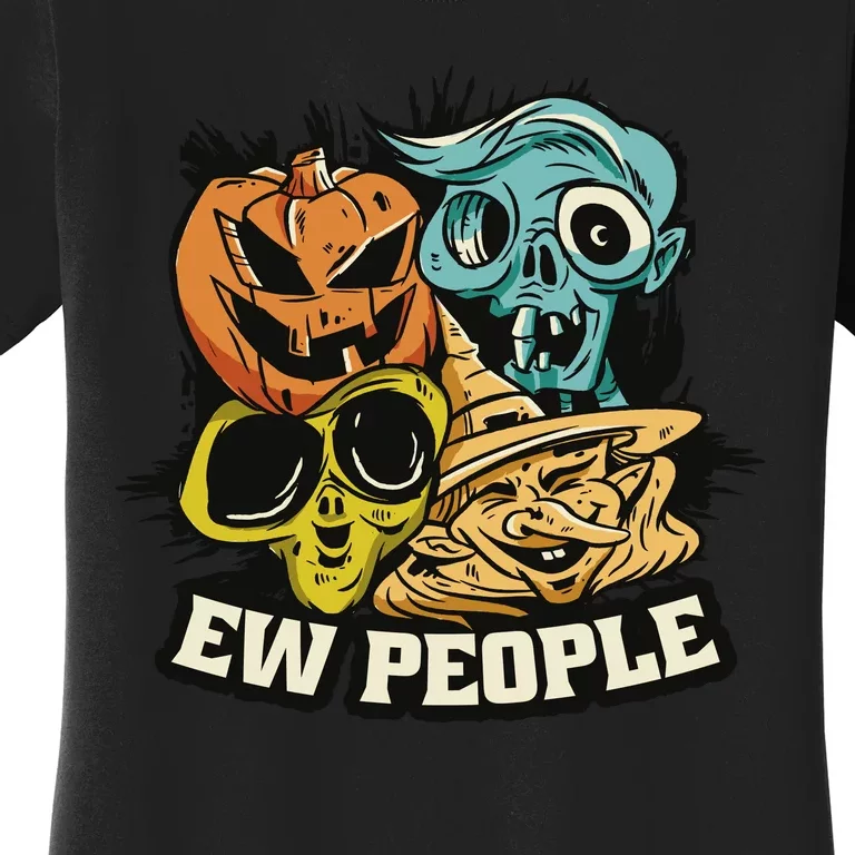 Ew People Funny Halloween Monsters Women's T-Shirt