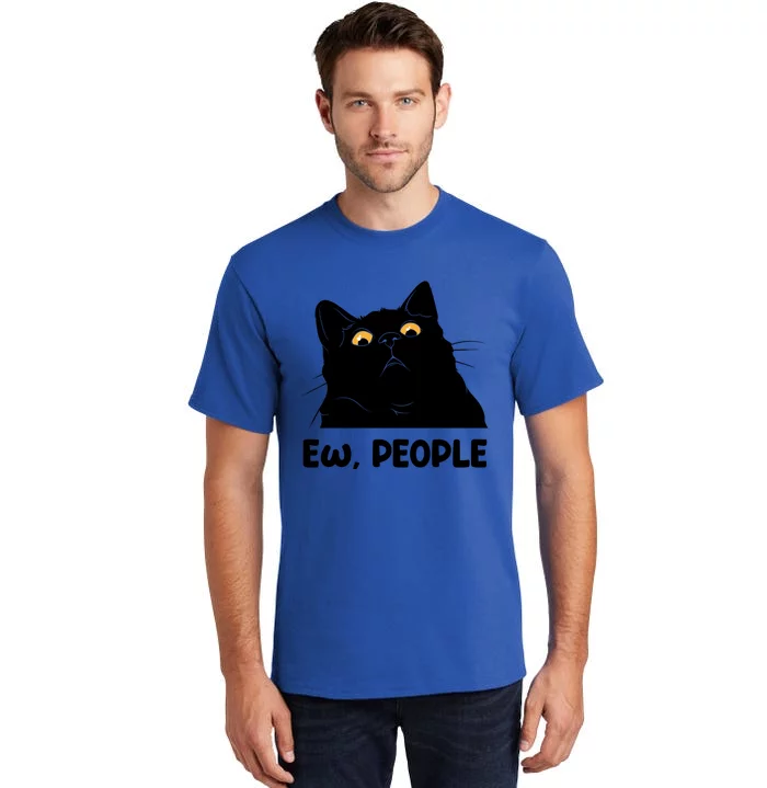 Ew People Funny Black Cat Lover Fun Cat Saying Great Gift Tall T-Shirt