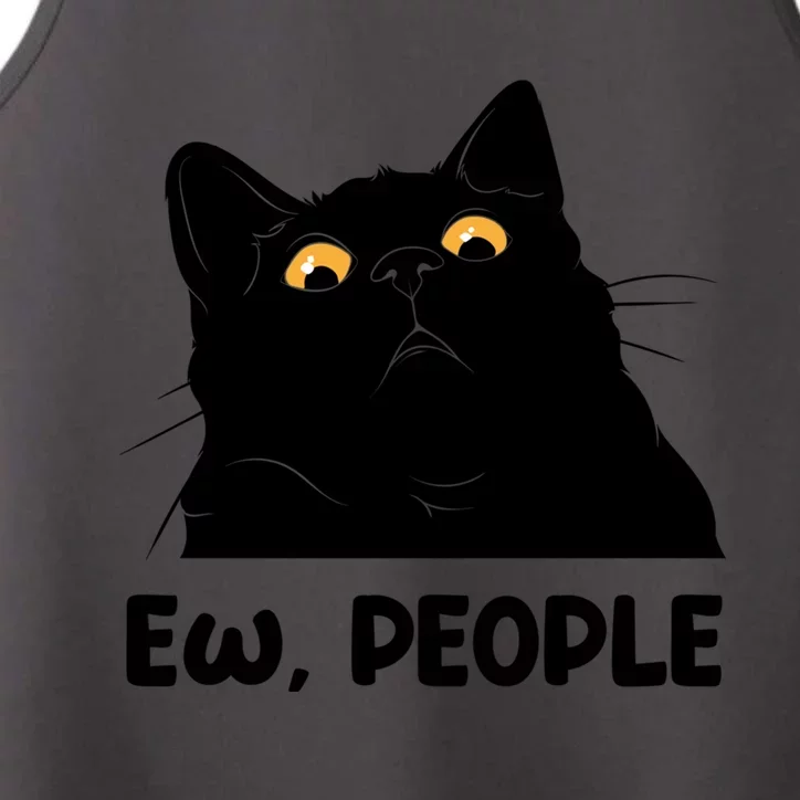 Ew People Funny Black Cat Lover Fun Cat Saying Great Gift Performance Tank