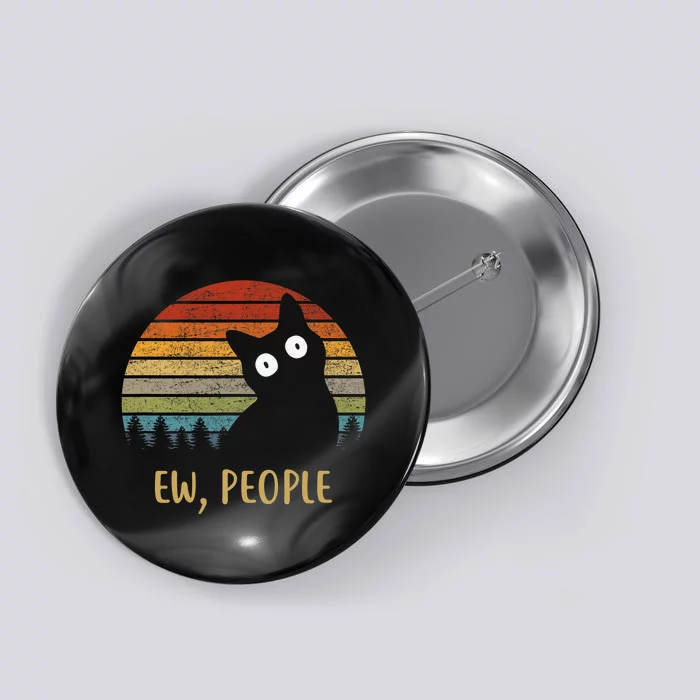 Ew, People Funny Black Cat Button