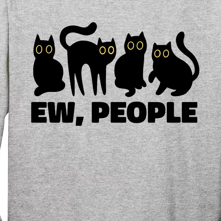 Ew People Funny Cat Lover Tall Long Sleeve T-Shirt