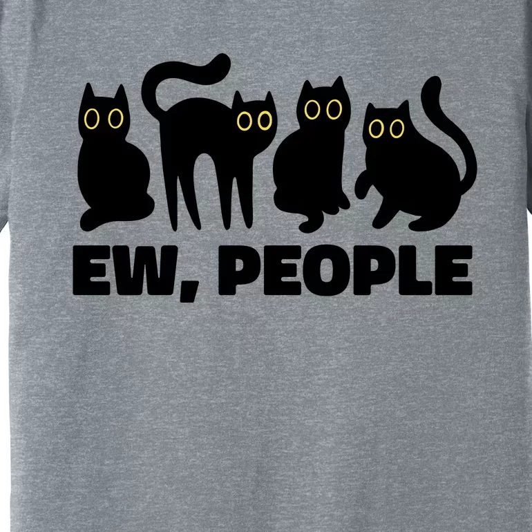 Ew People Funny Cat Lover Premium T-Shirt