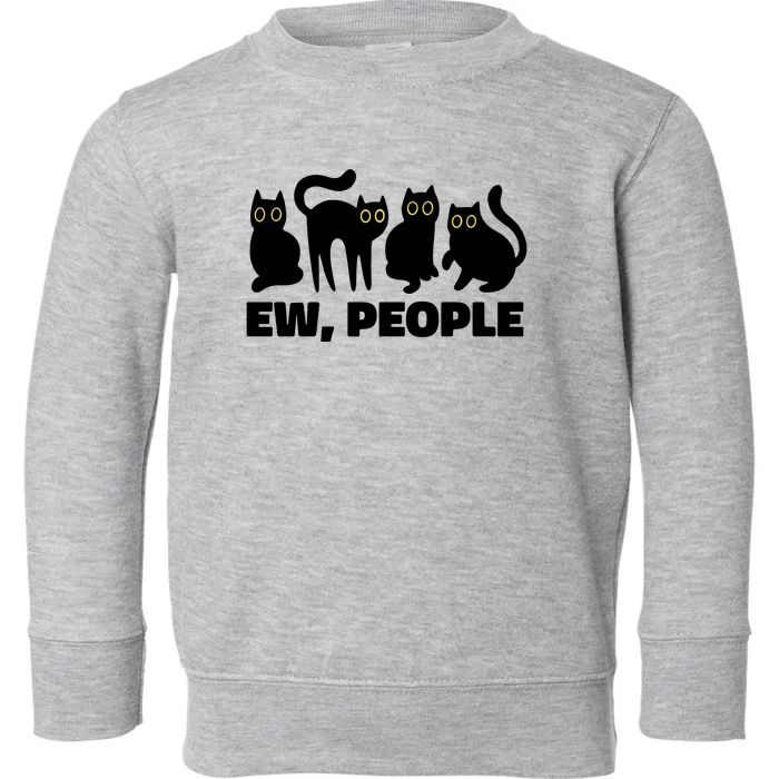 Ew People Funny Cat Lover Toddler Sweatshirt