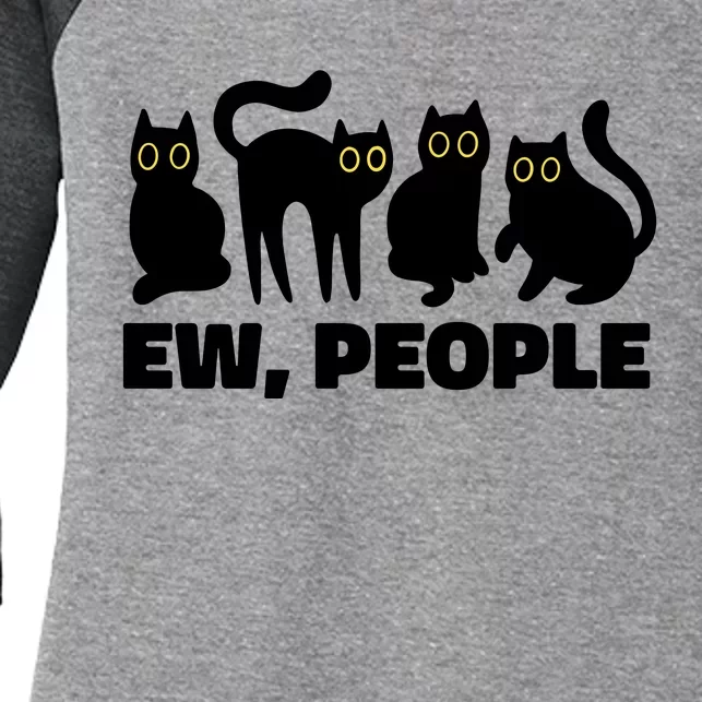 Ew People Funny Cat Lover Women's Tri-Blend 3/4-Sleeve Raglan Shirt