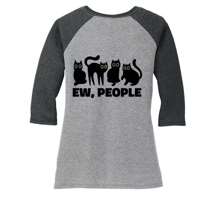 Ew People Funny Cat Lover Women's Tri-Blend 3/4-Sleeve Raglan Shirt