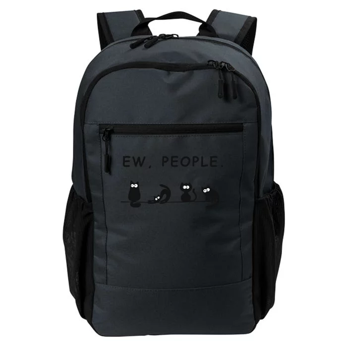 Ew People Funny Black Cat Ew People Meowy Cat Lovers Gift Daily Commute Backpack