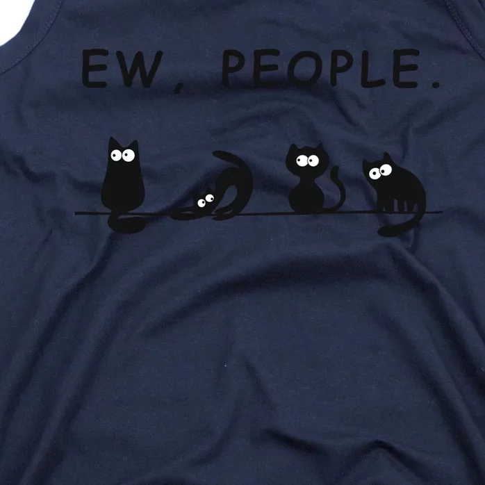 Ew People Funny Black Cat Ew People Meowy Cat Lovers Gift Tank Top