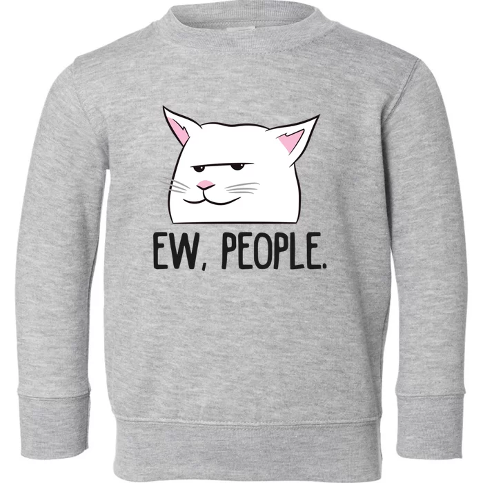 Ew People Funny Cat Owner Gift Love Cats Gift Toddler Sweatshirt