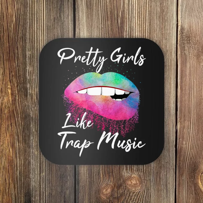 EDM Pretty Girls Like Trap Music Coaster