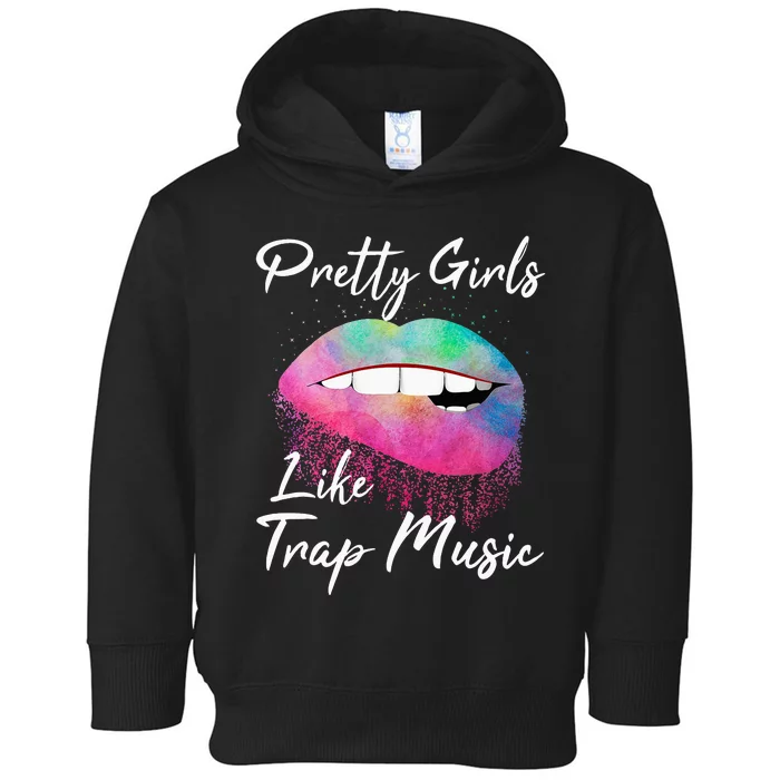 EDM Pretty Girls Like Trap Music Toddler Hoodie