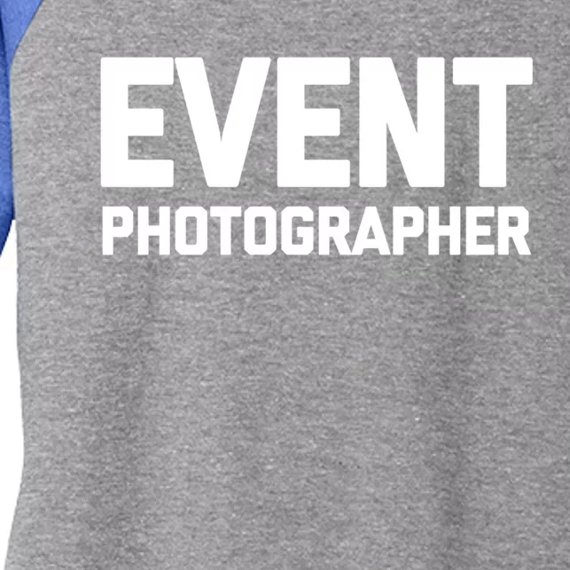 Event Photographer Gift Funny Photography Photographer Gift Women's Tri-Blend 3/4-Sleeve Raglan Shirt