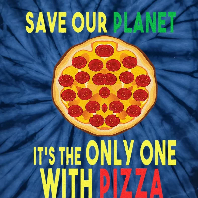 EarthDay Planet Gift Idea Save Planet One With Pizza Tie-Dye T-Shirt