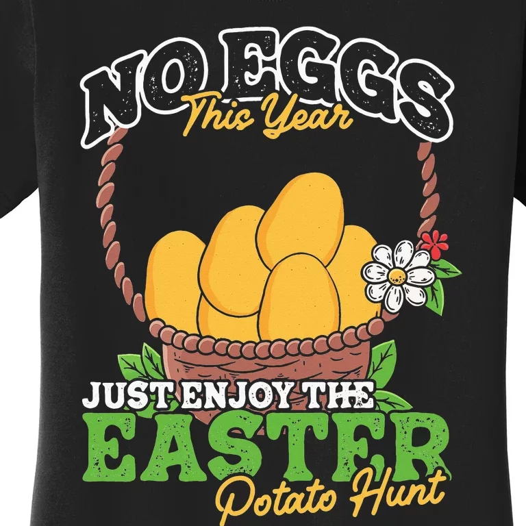 Easter Potato Hunt No Eggs Economy Expensive Easter Eggs Women's T-Shirt