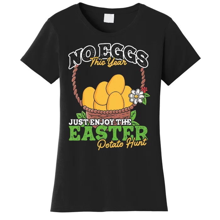 Easter Potato Hunt No Eggs Economy Expensive Easter Eggs Women's T-Shirt