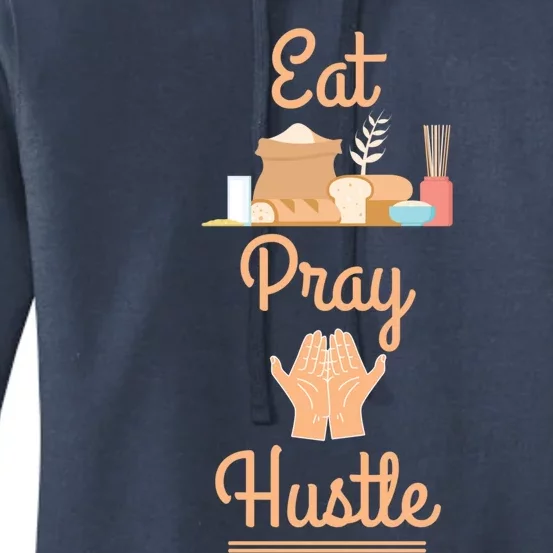 Eat Pray Hustle Religious Stay Humble Work Hard Christian Gift Women's Pullover Hoodie