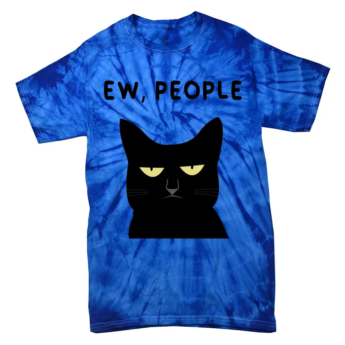 Ew People I Hate People Funny Black Cat Yellow Eyes Gift Tie-Dye T-Shirt