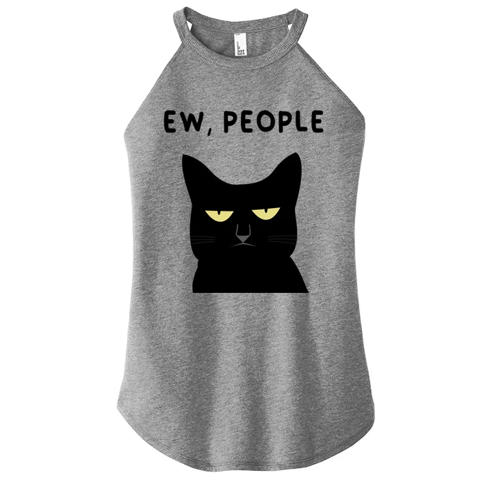 Ew People I Hate People Funny Black Cat Yellow Eyes Gift Women’s Perfect Tri Rocker Tank