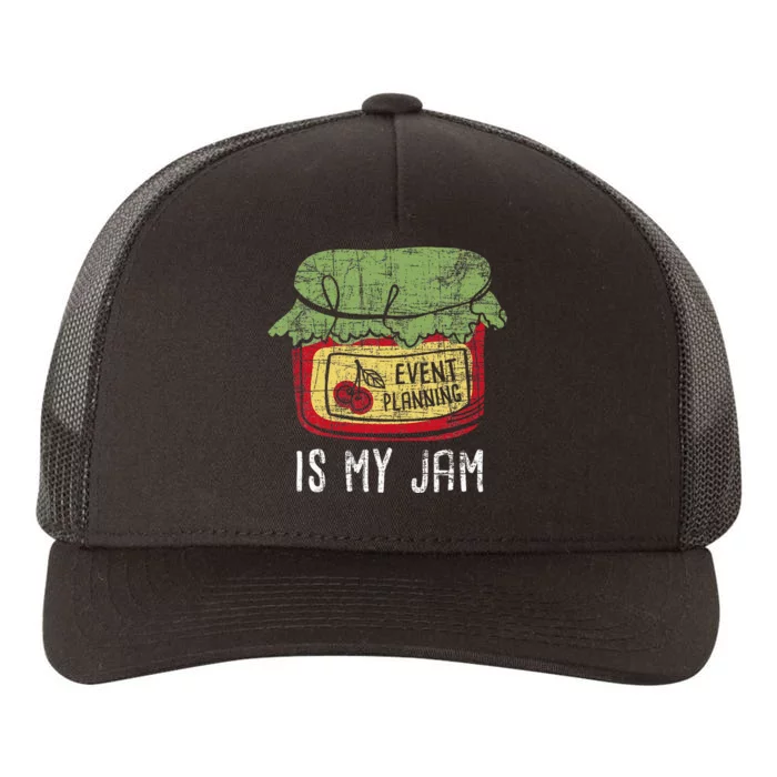 Event Planning Is My Jam Party Coordinator Events Planner Yupoong Adult 5-Panel Trucker Hat