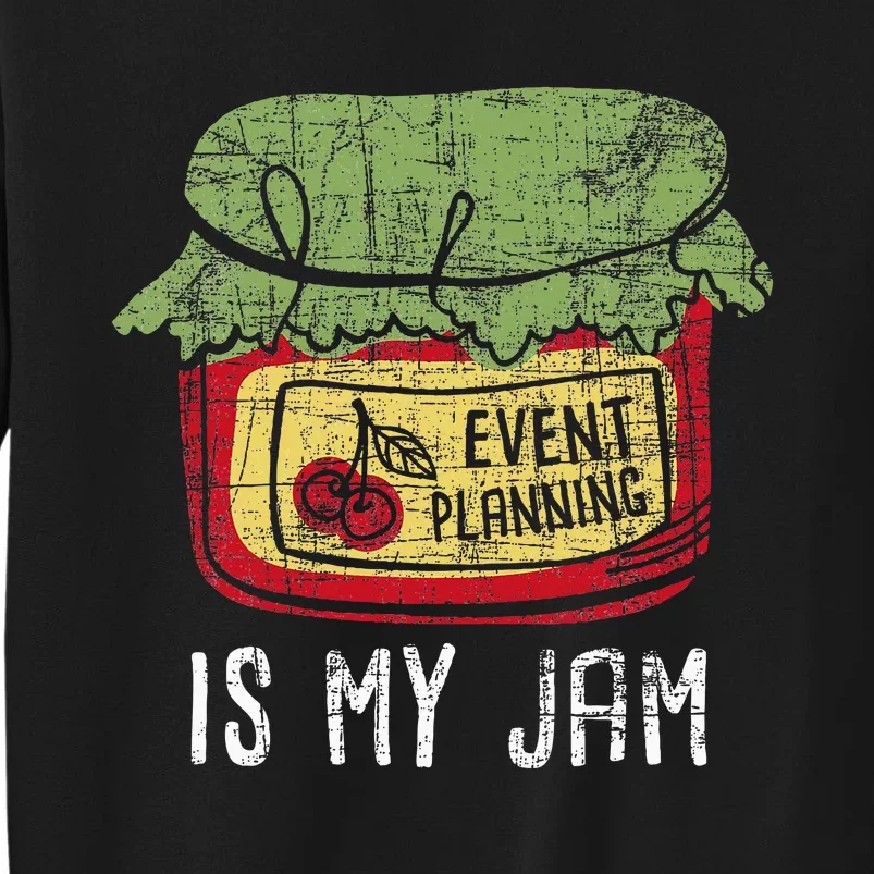 Event Planning Is My Jam Party Coordinator Events Planner Sweatshirt