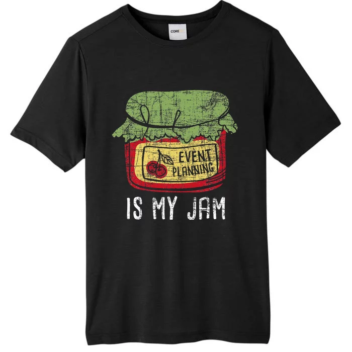 Event Planning Is My Jam Party Coordinator Events Planner ChromaSoft Performance T-Shirt