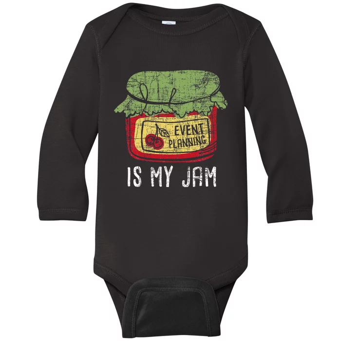 Event Planning Is My Jam Party Coordinator Events Planner Baby Long Sleeve Bodysuit