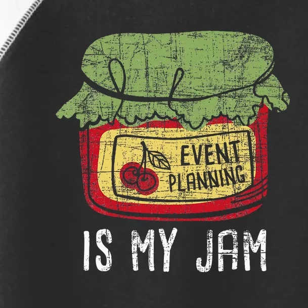 Event Planning Is My Jam Party Coordinator Events Planner Toddler Fine Jersey T-Shirt