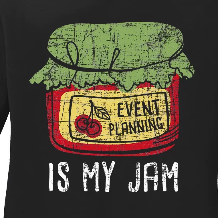 Event Planning Is My Jam Party Coordinator Events Planner Ladies Long Sleeve Shirt