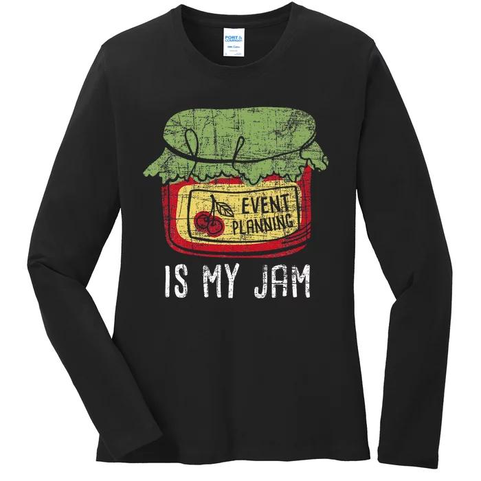 Event Planning Is My Jam Party Coordinator Events Planner Ladies Long Sleeve Shirt