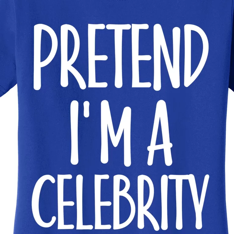 Easy Pretend I'm Celebrity Costume For Famous Halloween Cute Gift Women's T-Shirt