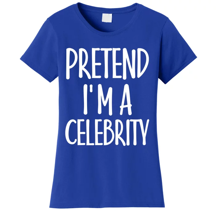 Easy Pretend I'm Celebrity Costume For Famous Halloween Cute Gift Women's T-Shirt