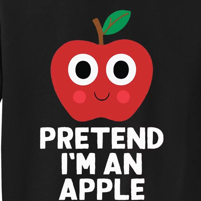 Easy Pretend IM An Apple Costume Halloween Funny Sweatshirt